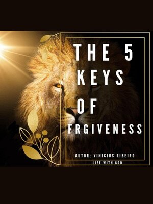 cover image of The 5 Keys of Forgiveness